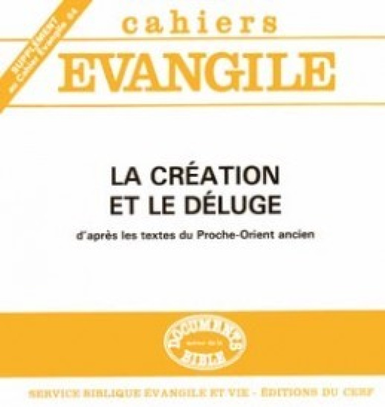 SUPPLEMENT AU CAHIERS EVANGILE NUMERO 64 LA CREATION ET LE DELUGE - Briend Jacques, Seux Marie-Joseph, Cunchillos Jesus-Luis, CUNCHILLOS JESUS-LUIS , Seux marie-joseph , Briend jacques  - CERF