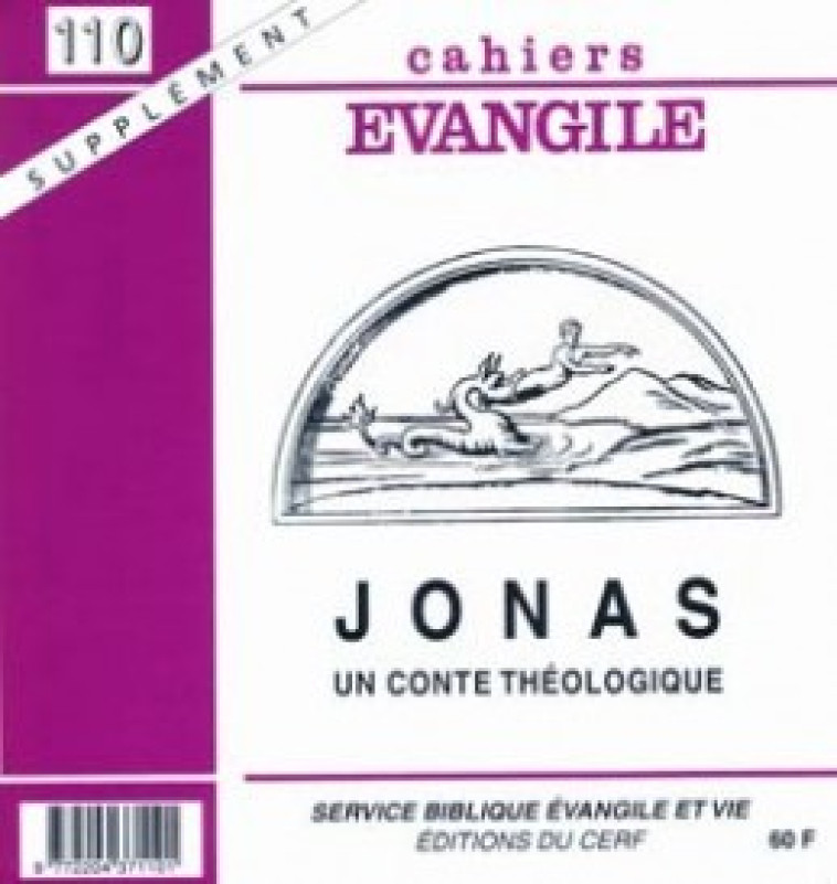 CAHIERS EVANGILE SUPPLEMENT NUMERO 110 JONAS - UNCONTE THEOLOGIQUE - Collectif Cahiers évangiles Collectif Cahiers évangiles, Col cahiers evang. , Collectif Cahiers évangiles , COL CAHIERS EVANGILE  - CERF