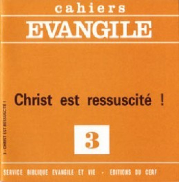 CAHIERS EVANGILE - NUMERO 03 CHRIST EST RESSUSCITE! - Charpentier Étienne, Marchadour André, Charpentier etien. , CHARPENTIER ETIENNE , MARCHADOUR ANDRE  - CERF