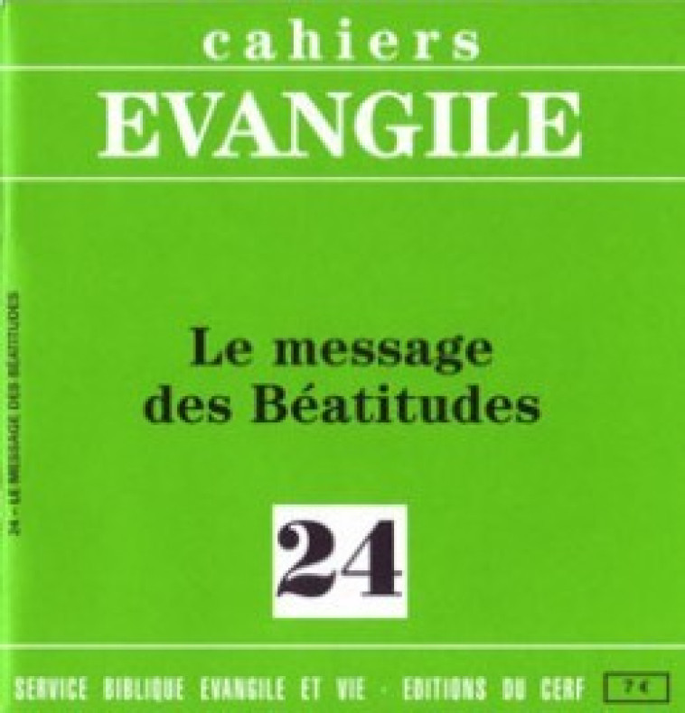 CAHIERS EVANGILE NUMERO 24 LE MESSAGE DES BEATITUDES - Dupont Jacques, DUPONT JACQUES  - CERF