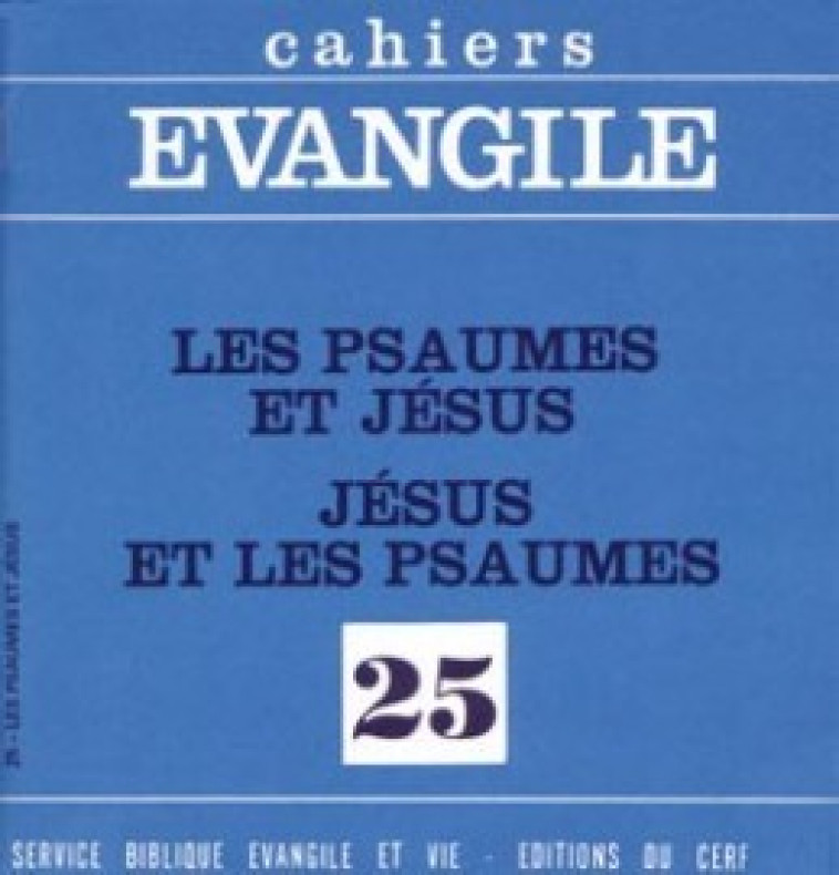 CAHIERS EVANGILE NUMERO 25 LES PSAUMES ET JESUS-JESUS ET LES PSAUMES - Gourgues Michel, GOURGUES MICHEL  - CERF