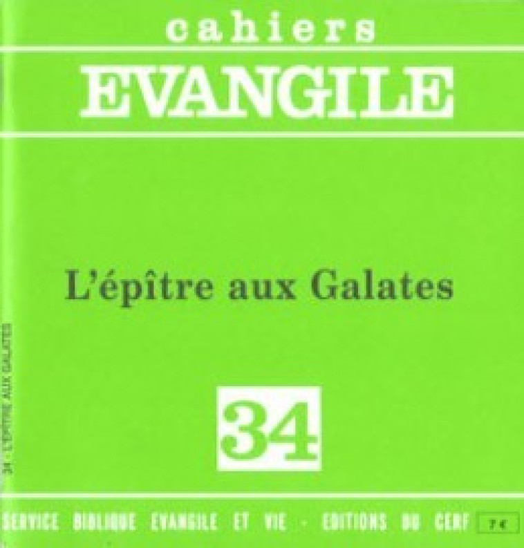 CAHIERS EVANGILE NUMERO 34 L'EPITRE AUX GALATES - Cothenet Edouard, Cothenet edouard  - CERF