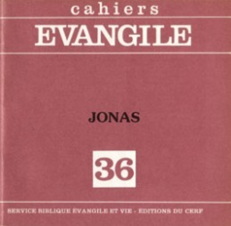 CAHIERS EVANGILE NUMERO 36 JONAS - Mora Vincent, MORA VINCENT  - CERF