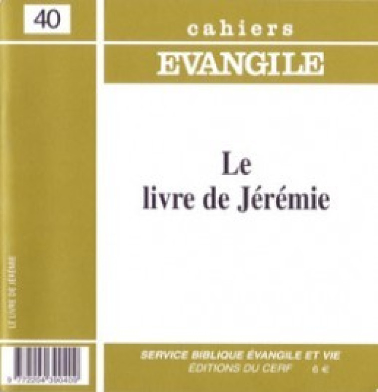 CAHIERS EVANGILE NUMERO 40 LE LIVRE DE JEREMIE - Briend Jacques, Briend jacques  - CERF