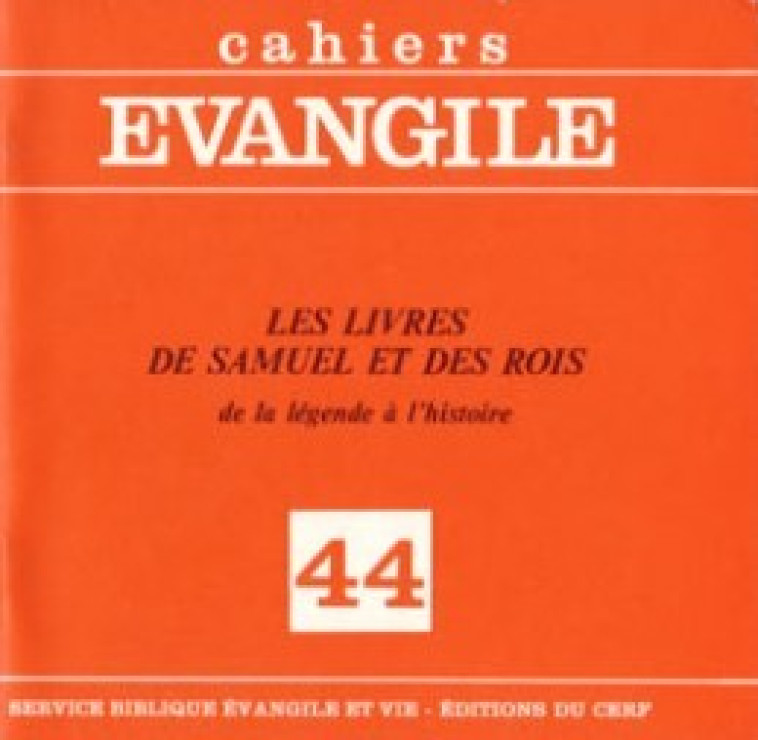 CAHIERS EVANGILE NUMERO 44 LES LIVRES DE SAMUEL ETDES ROIS - Gibert Pierre, GIBERT PIERRE  - CERF