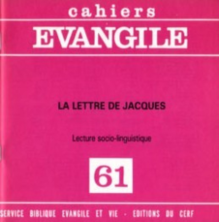 CAHIERS EVANGILE NUMERO 61 LA LETTRE DE JACQUES - Collectif Collectif, Collectif , Gallimard Loisirs , Collectif Clairefontaine , Marguerite Hoppenot - CERF