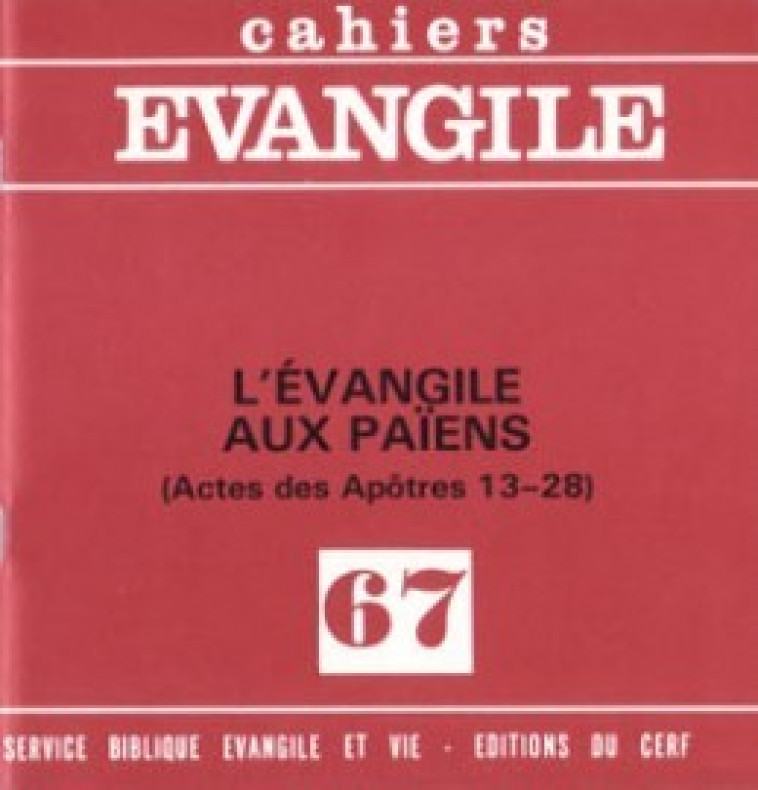 CAHIERS EVANGILE NUMERO 67 L'EVANGILE AUX PAIENS - Gourgues Michel, Collectif Cahiers évangiles Collectif Cahiers évangiles, Collectif Cahiers évangiles , GOURGUES MICHEL , COL CAHIERS EVANGILE  - CERF