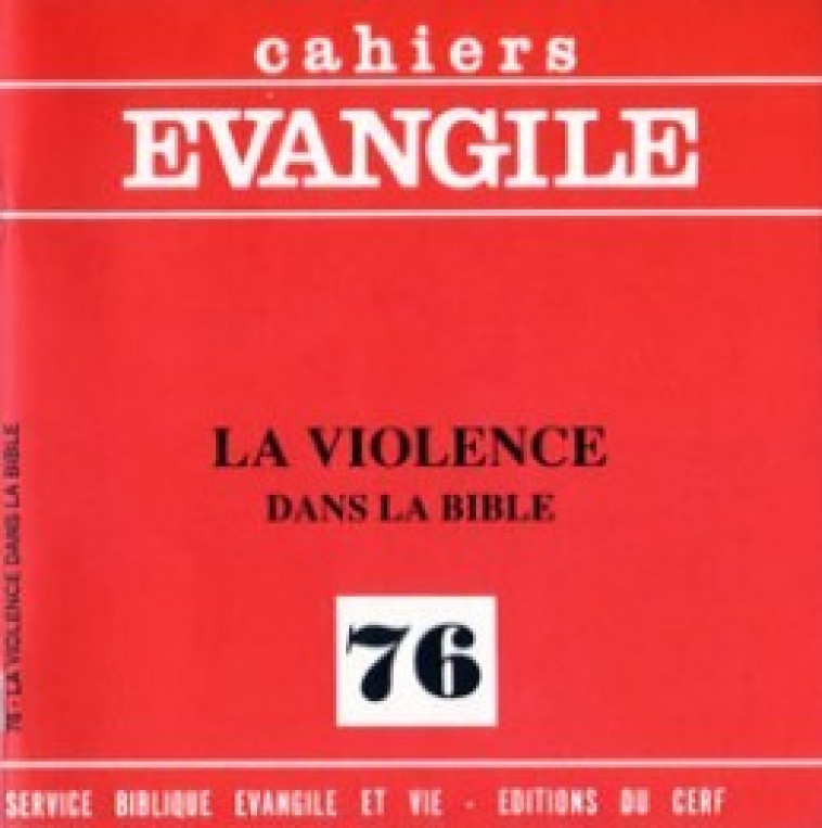 CAHIERS EVANGILE - NUMERO 76 LA VIOLENCE DANS LA BIBLE - Vasse Denis, Beauchamp Paul, VASSE DENIS , BEAUCHAMP PAUL  - CERF