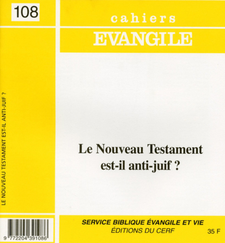 CE-108. LE NOUVEAU TESTAMENT EST-IL ANTI-JUIF ? - Collectif Cahiers évangiles Collectif Cahiers évangiles, Col cahiers evang. , Collectif Cahiers évangiles , COL CAHIERS EVANGILE  - CERF