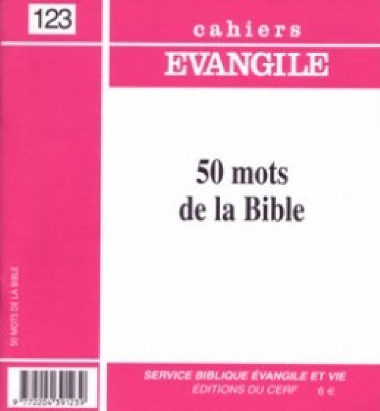 CAHIERS EVANGILE - NUMERO 123 50 MOTS DE LA BIBLE - Collectif Cahiers évangiles Collectif Cahiers évangiles, Col cahiers evang. , Collectif Cahiers évangiles , COL CAHIERS EVANGILE  - CERF