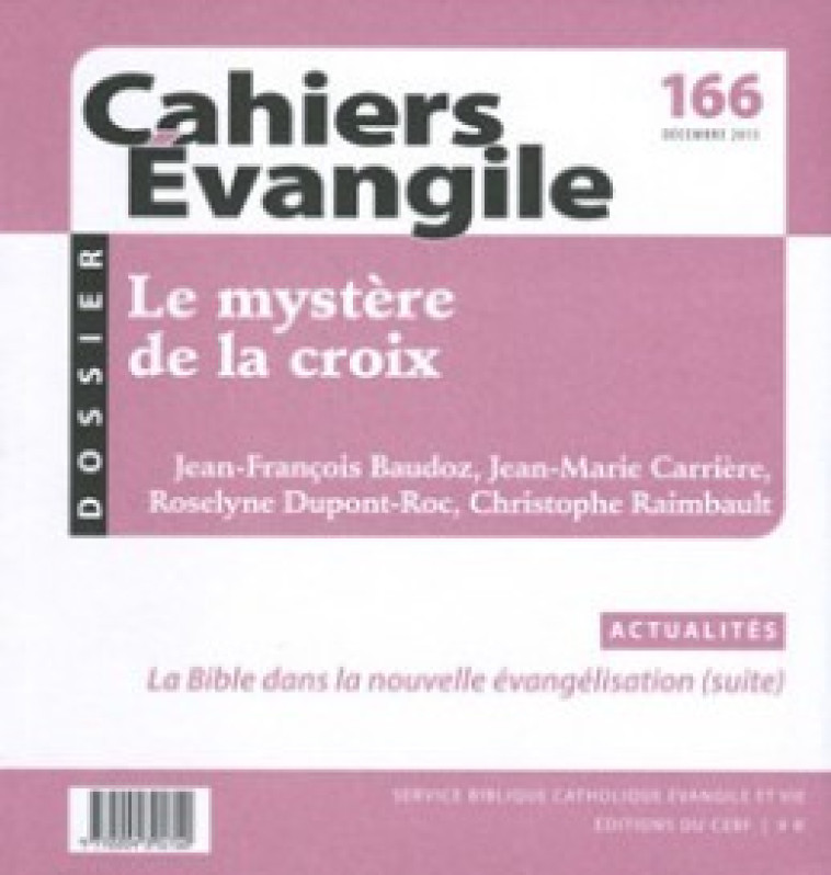 CAHIERS EVANGILE - NUMERO 166 LE MYSTERE DE LA CROIX - Collectif Cahiers évangiles Collectif Cahiers évangiles, Col cahiers evang. , Collectif Cahiers évangiles , COL CAHIERS EVANGILE  - CERF