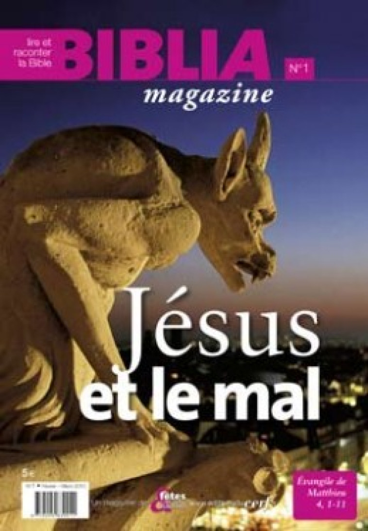 BIBLIA MAGAZINE - NUMERO 1 JESUS ET LE MAL - Collectif Biblia Collectif Biblia, Collectif biblia  - CERF