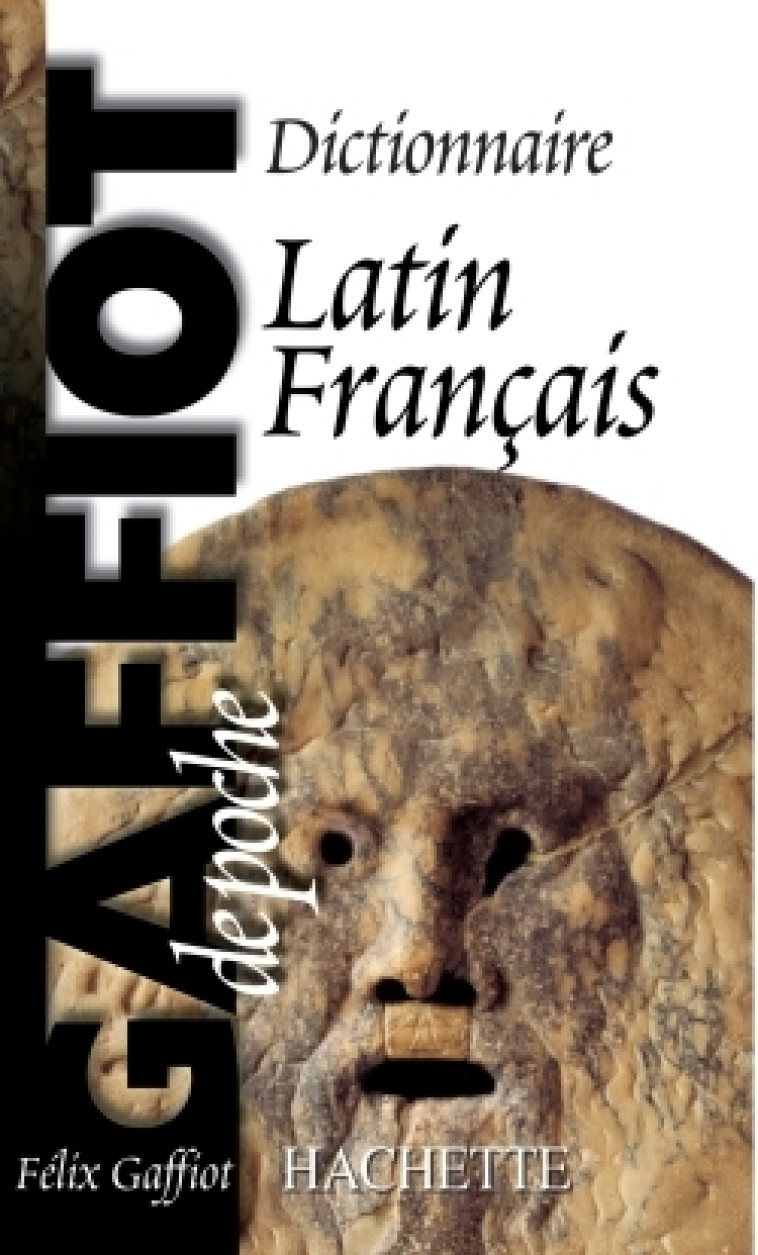 GAFFIOT de poche - Dictionnaire Latin Français - Gaffiot Félix, Flobert Pierre - HACHETTE EDUC