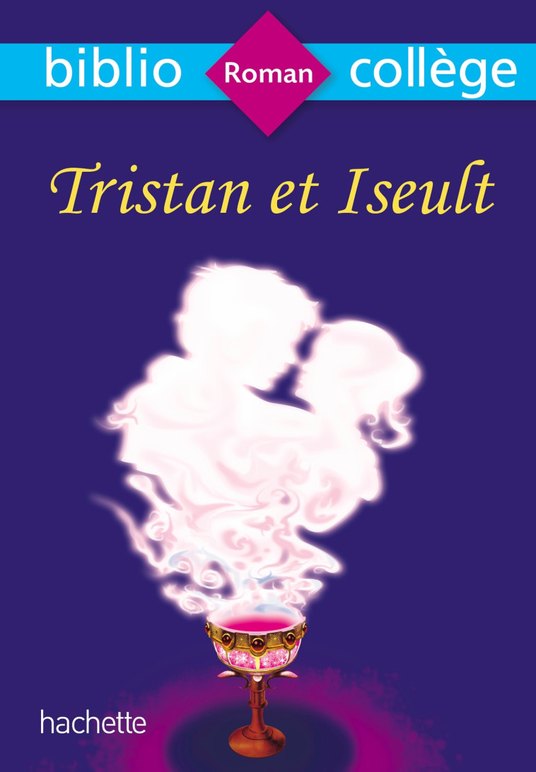 Bibliocollège Tristan et Iseult - Ghelber Marina, Toillon Natacha - HACHETTE EDUC