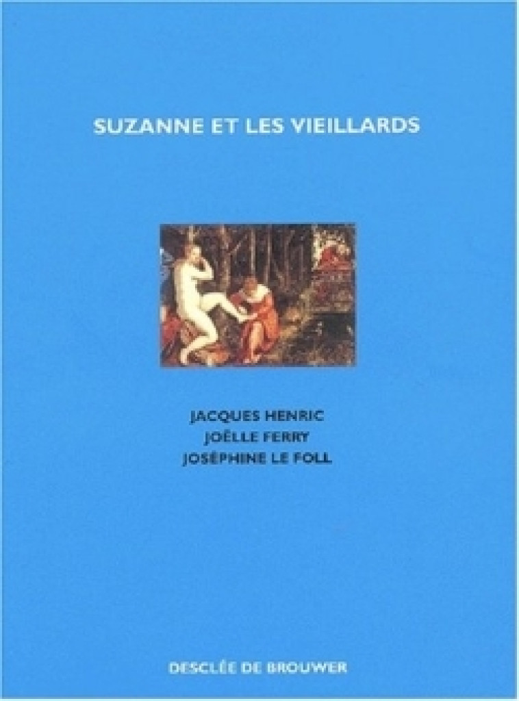 Suzanne et les vieillards - Henric Jacques, Ferry Joëlle, Le Foll Joséphine - DDB