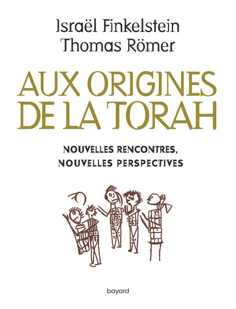 Aux origines de la Torah. Nouvelles rencontres, nouvelles perspectives - FINKELSTEIN ISRAEL, Römer Thomas - BAYARD ADULTE