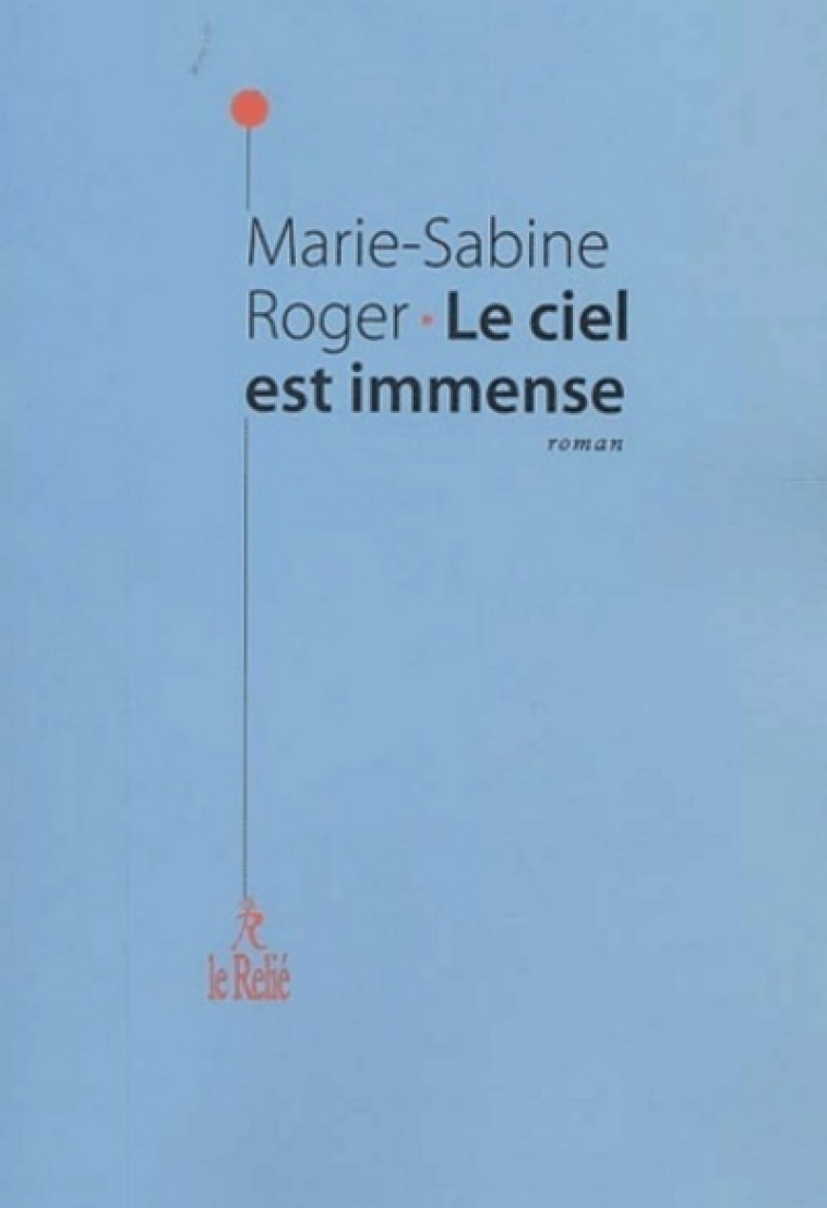 Le ciel est immense - Roger Marie-Sabine - RELIE