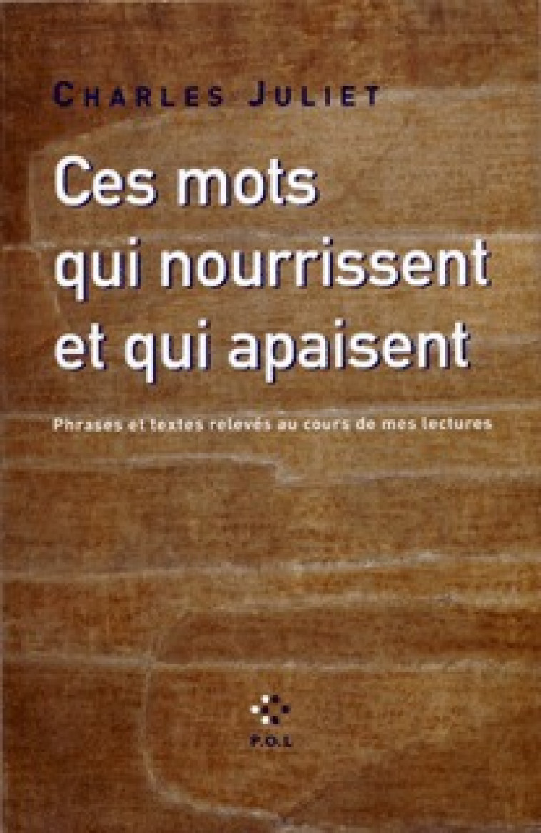 Ces mots qui nourrissent et qui apaisent - Juliet Charles - POL