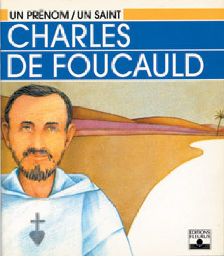 Charles de Foucauld - Vandewalle Marguerite-Marie, Eichhorn Martine - MAME