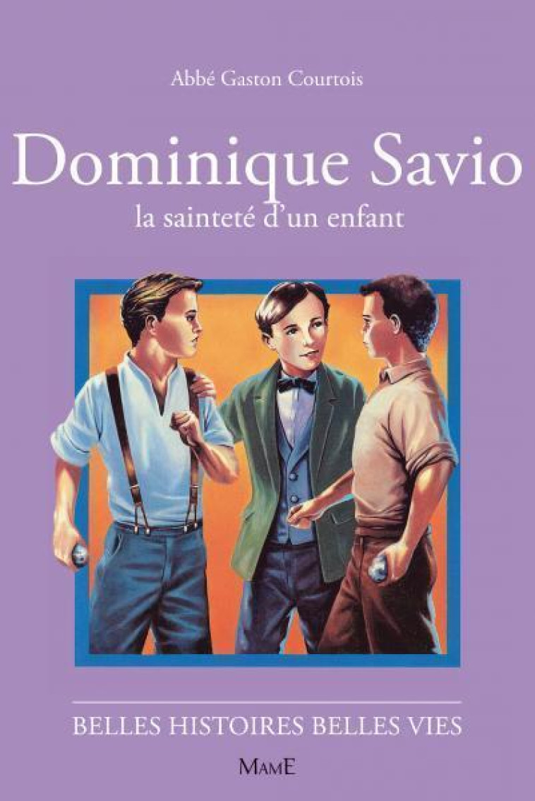 N26 Dominique Savio, la sainteté d'un enfant - Courtois Gaston, Rigot Robert - MAME