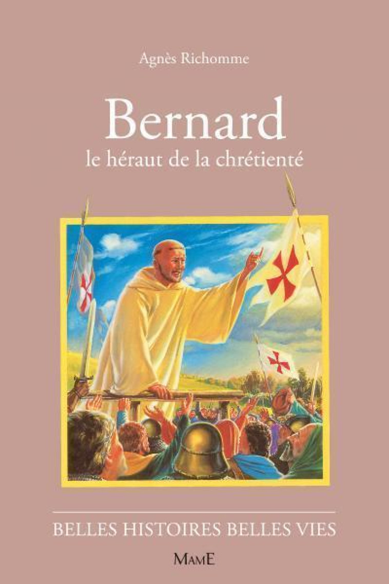 N18 Bernard le hérault de la chrétienté - RICHOMME Agnès, Rigot Robert - MAME