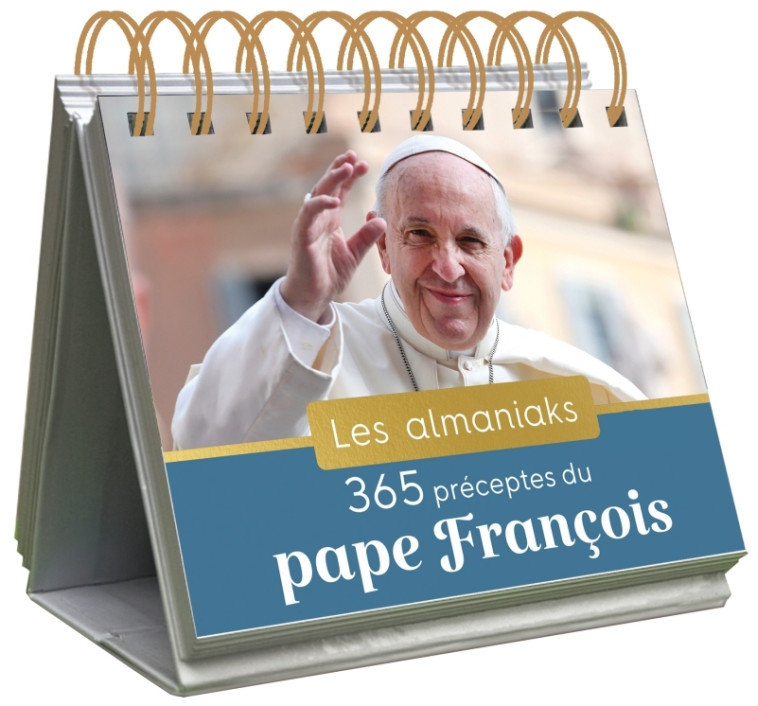 Almaniak 365 préceptes du pape François, calendrier une page par jour - XXX - 365 PARIS