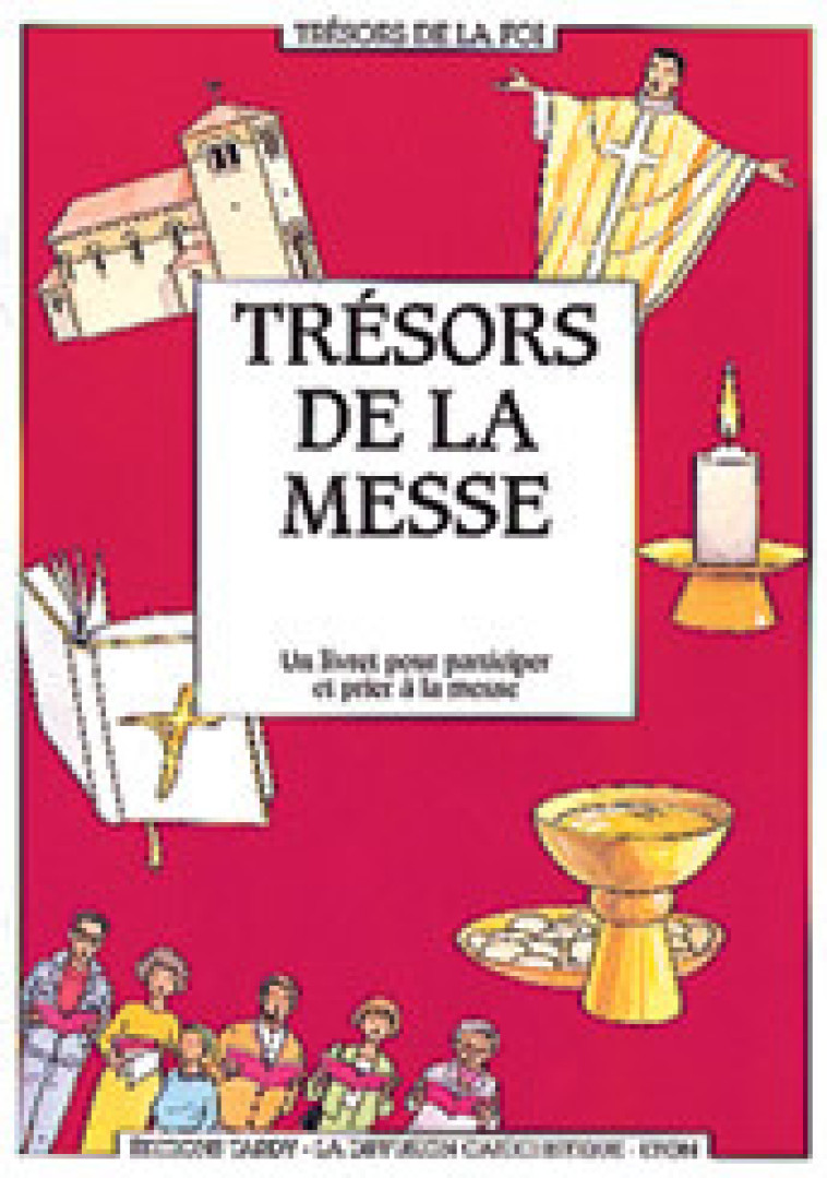 Les trésors de la Messe - La Diffusion Catéchistique-Lyon La Diffusion Catéchistique-Lyon - MAME