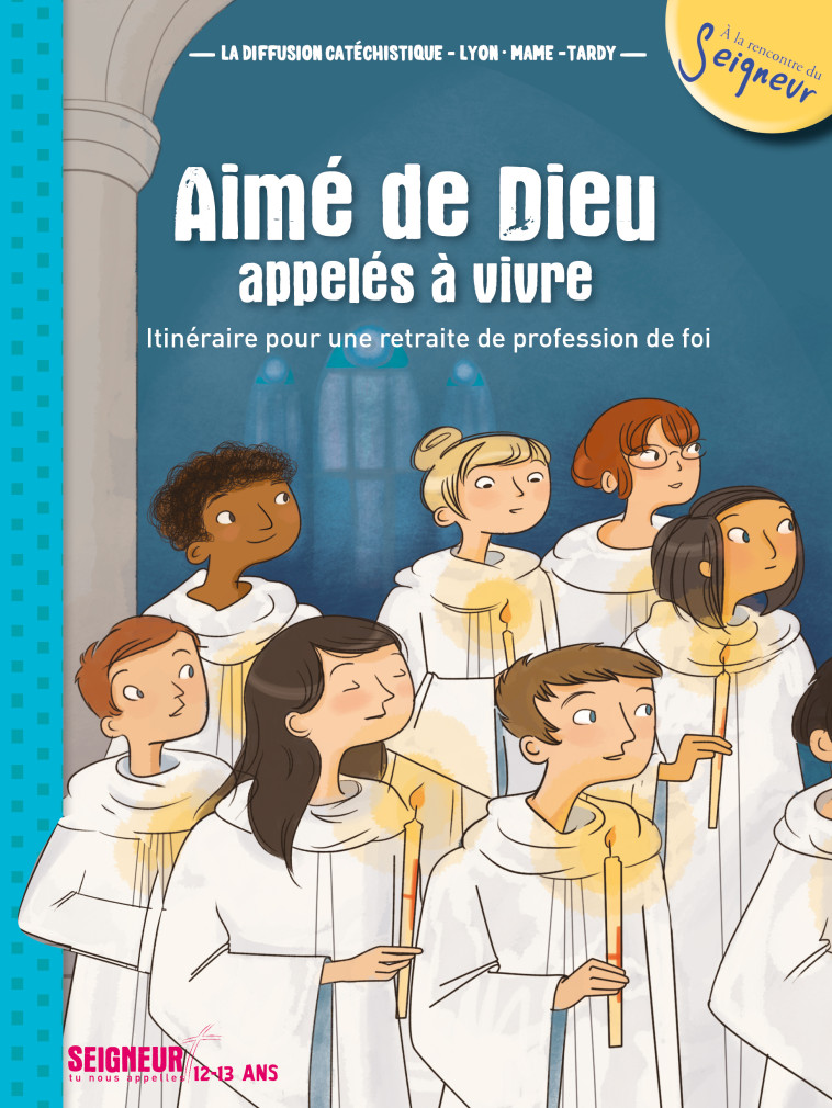 12-13 ans - module 1 - Aimé de Dieu, appelés à vivre - La Diffusion Catéchistique-Lyon La Diffusion Catéchistique-Lyon, Bonne Grégoire, Kindhauser Margaux - MAME