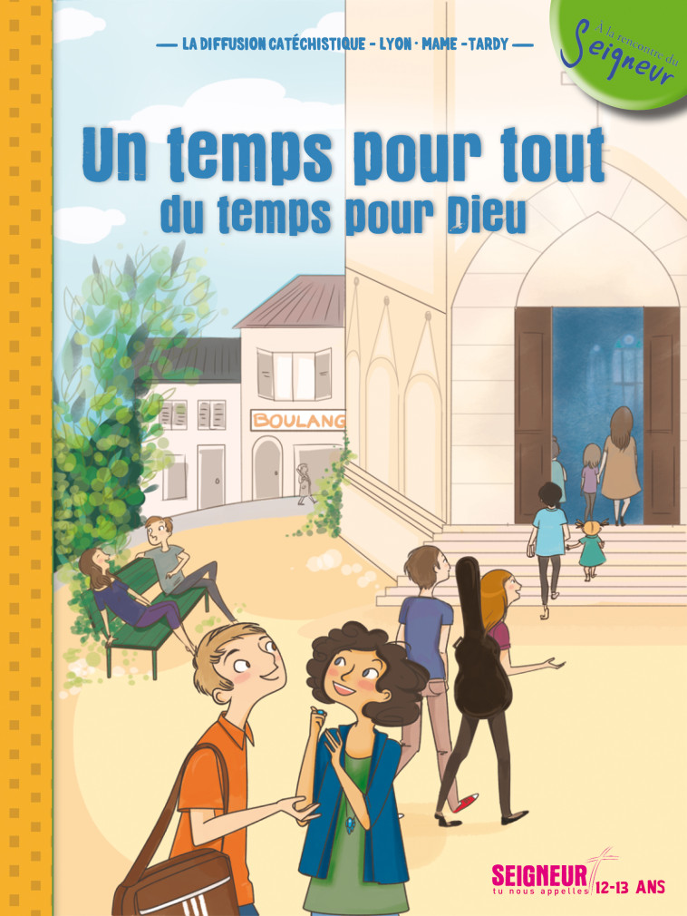 12-13 ans - module 3 - Un temps pour tout, du temps pour Dieu - La Diffusion Catéchistique-Lyon La Diffusion Catéchistique-Lyon, Bonne Grégoire, Kindhauser Margaux - MAME