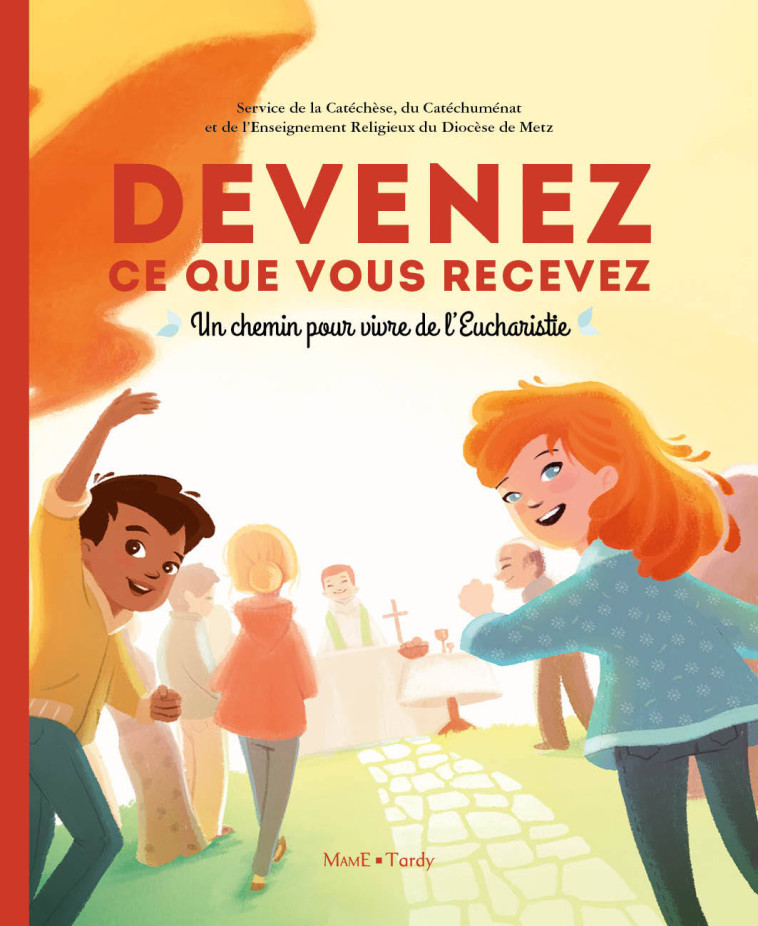 Devenez ce que vous recevez - livret de l'enfant - Poinsignon SDCCER Fabienne, Collectif Collectif - MAME