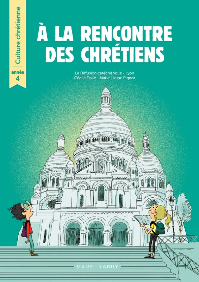 Année 4 - Livre de l'enfant - La Diffusion Catéchistique-Lyon La Diffusion Catéchistique-Lyon, PASTEAU Delphine, Pignot Marie-liesse, De monti Marie - MAME