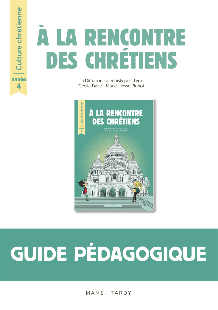 Année 4 - Livre du maître - La Diffusion Catéchistique-Lyon La Diffusion Catéchistique-Lyon, PASTEAU Delphine, Pignot Marie-liesse, De monti Marie - MAME