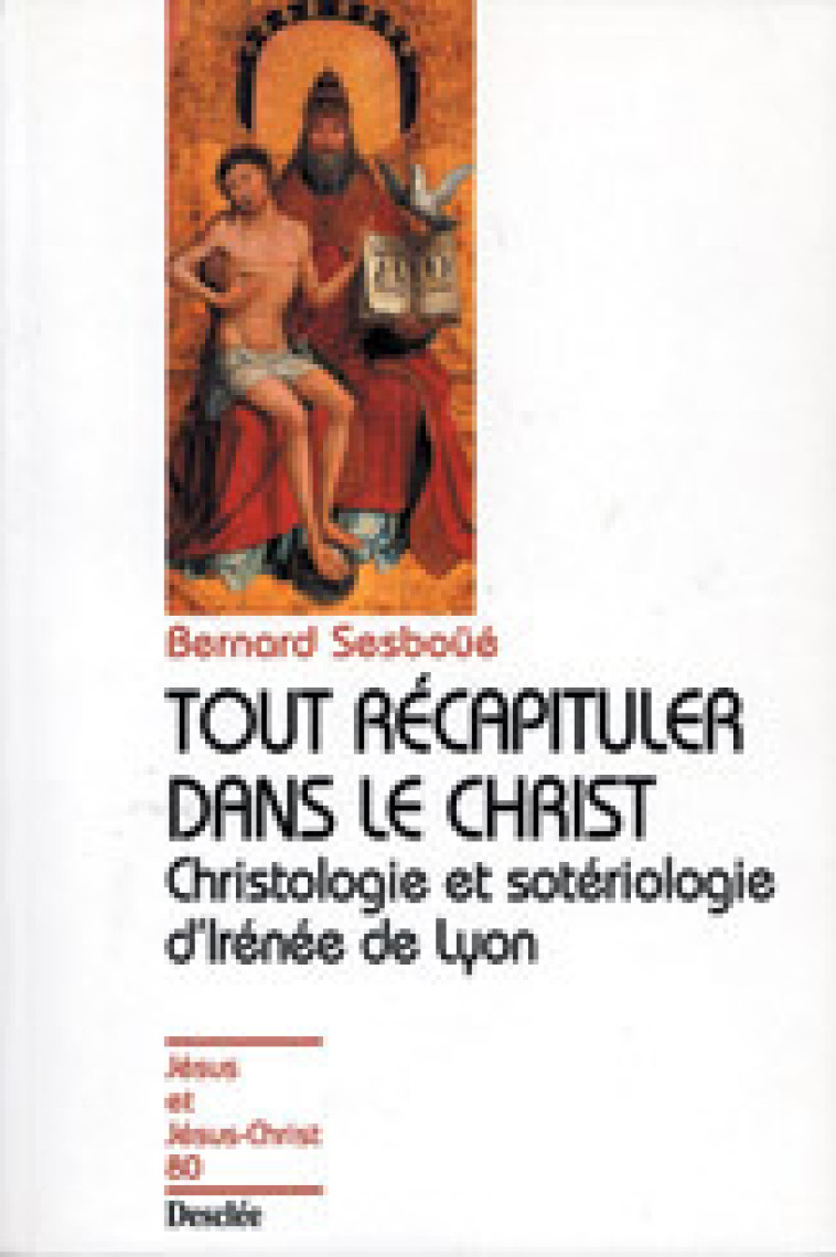 Tout récapituler dans le Christ N80 - Sesboue Bernard - MAME DESCLEE