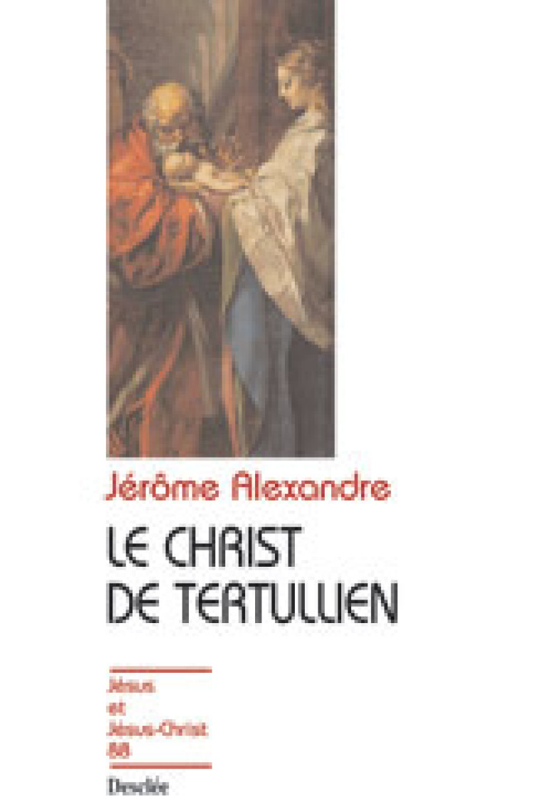 Le Christ de Tertullien N88 - Alexandre Jérôme - MAME DESCLEE