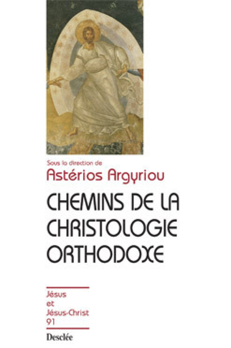 Chemins de la christologie orthodoxe N91 - Argyriou Astérios - MAME DESCLEE