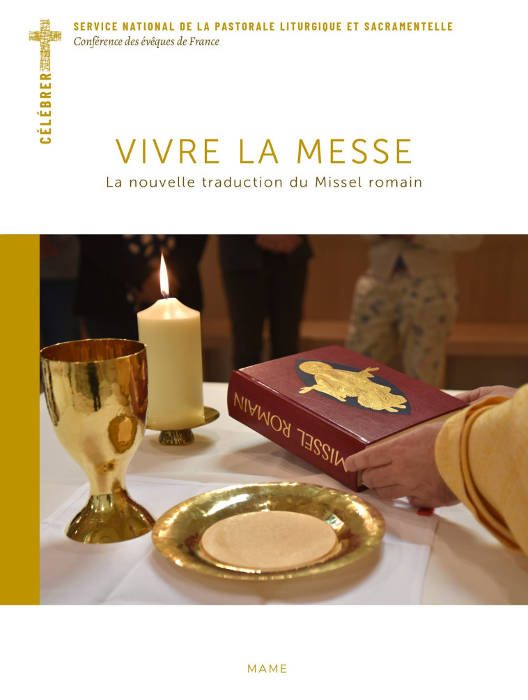 Vivre la messe. La nouvelle traduction du Missel romain - Melois Bernadette - MAME DESCLEE