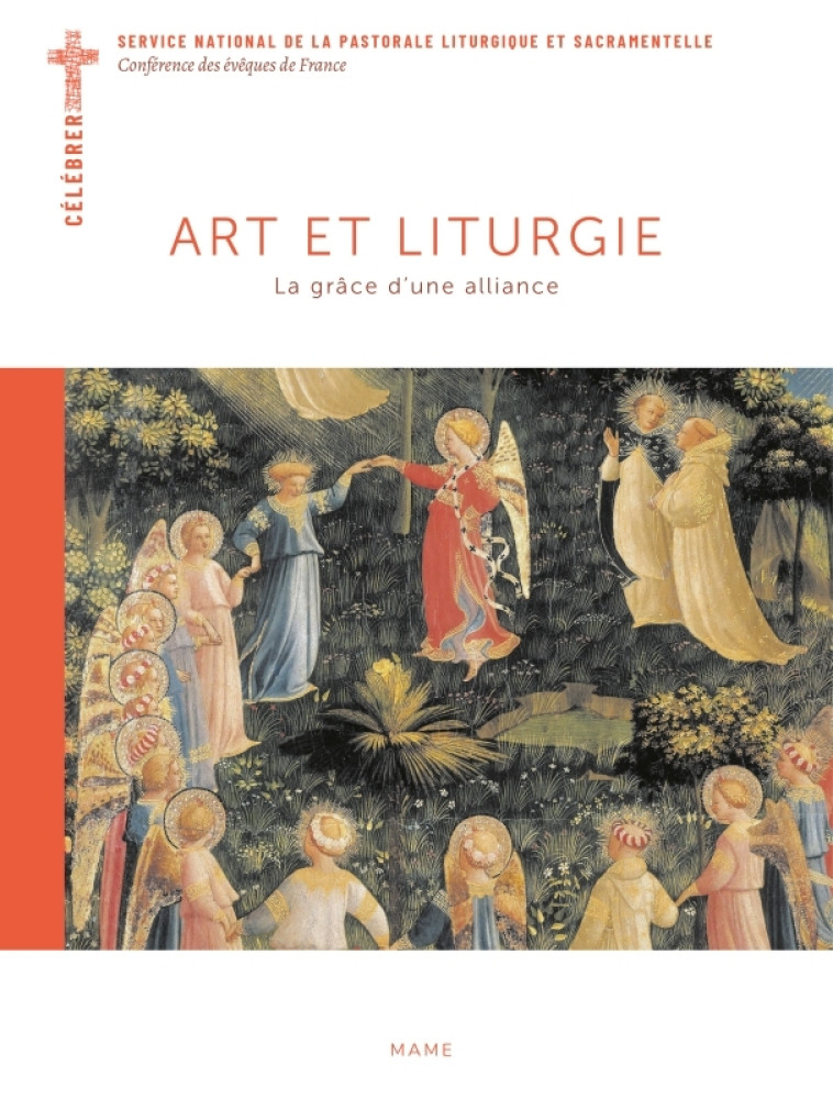 Art et liturgie. La grâce d une alliance - Melois Bernadette - MAME DESCLEE