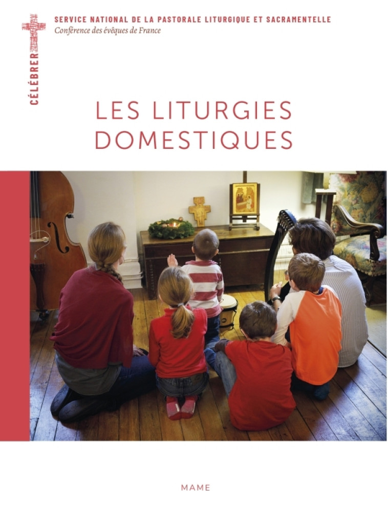 Les liturgies domestiques - Melois Bernadette - MAME DESCLEE