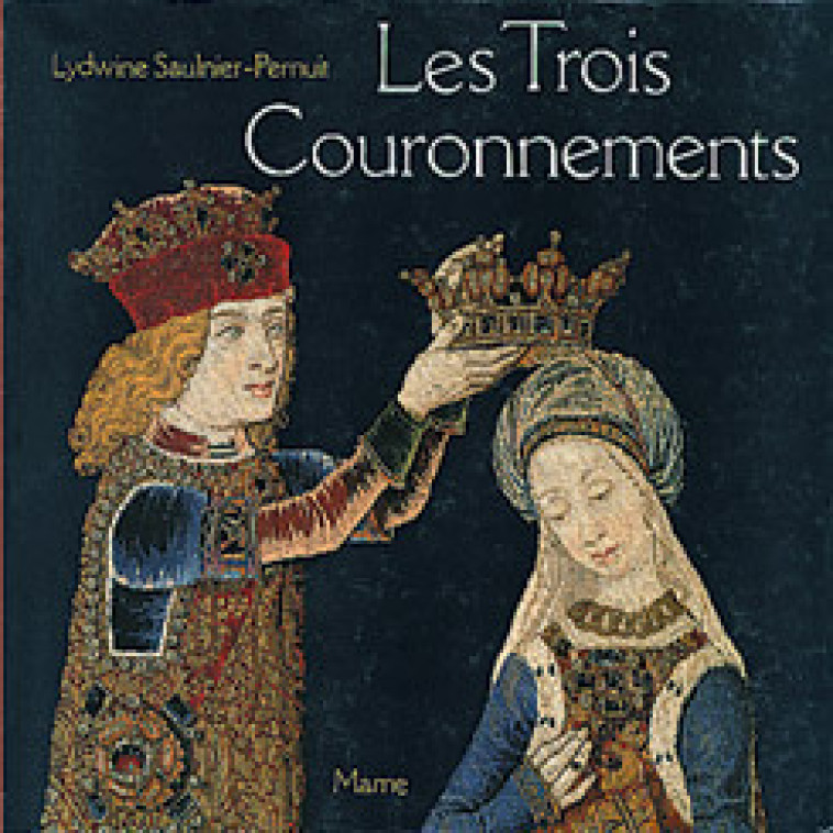 Les trois couronnements - Saulnier-Pernuit Lydwine - MAME