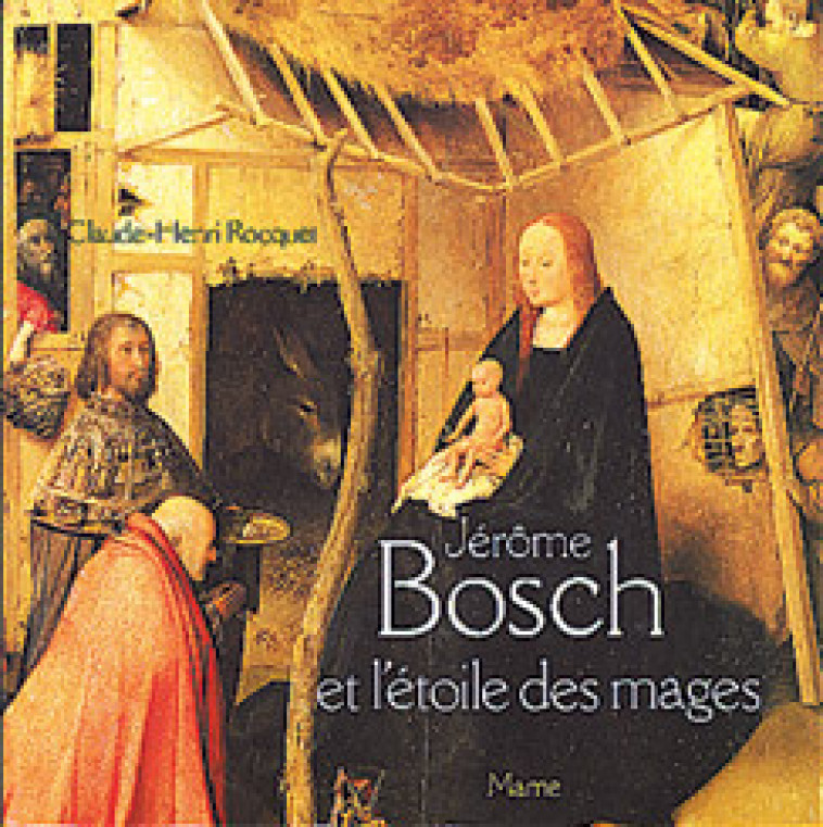 Jérome Bosch et l'étoile des mages - Rocquet Claude-Henri - MAME