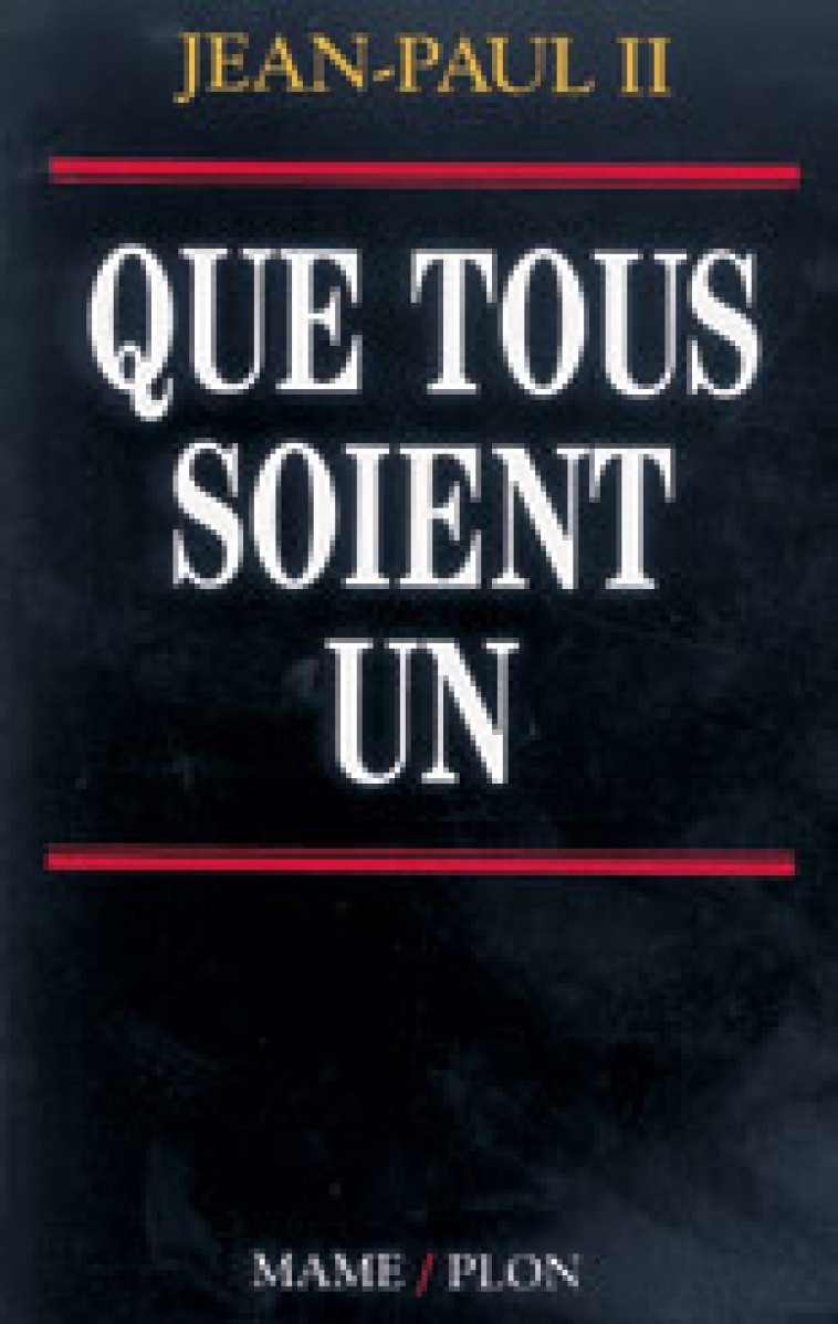 Que tous soient un - Jean-Paul II Jean-Paul II - MAME