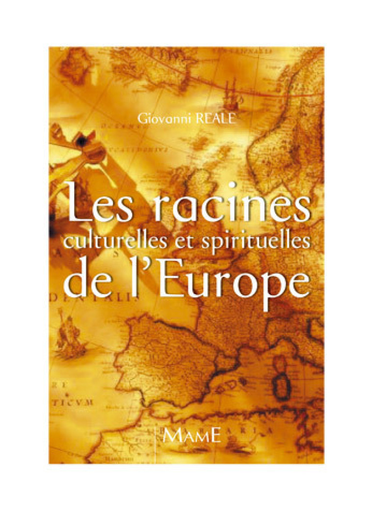 Les racines culturelles et spirituelles de l'Europe - Reale Giovanni - MAME