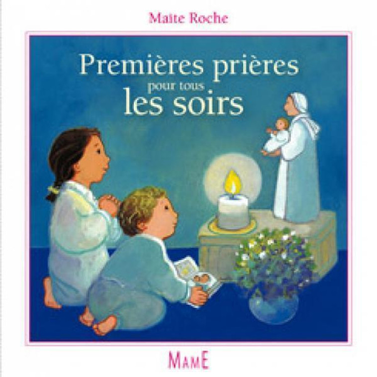 Premières prières pour tous les soirs - ROCHE Maïte - MAME