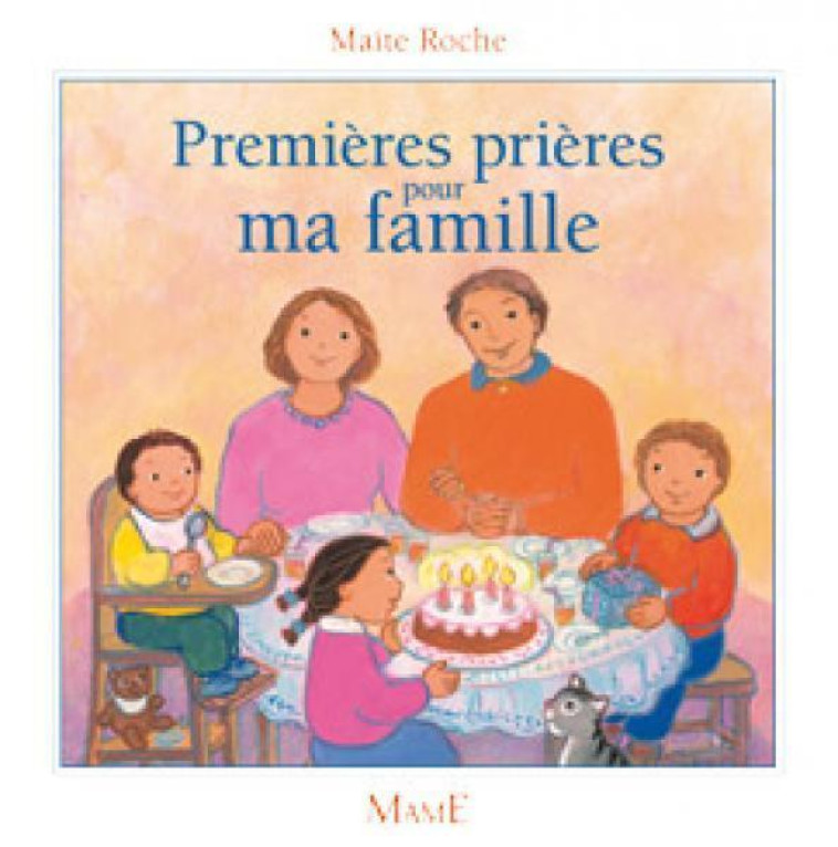 Premières prières pour ma famille - ROCHE Maïte - MAME