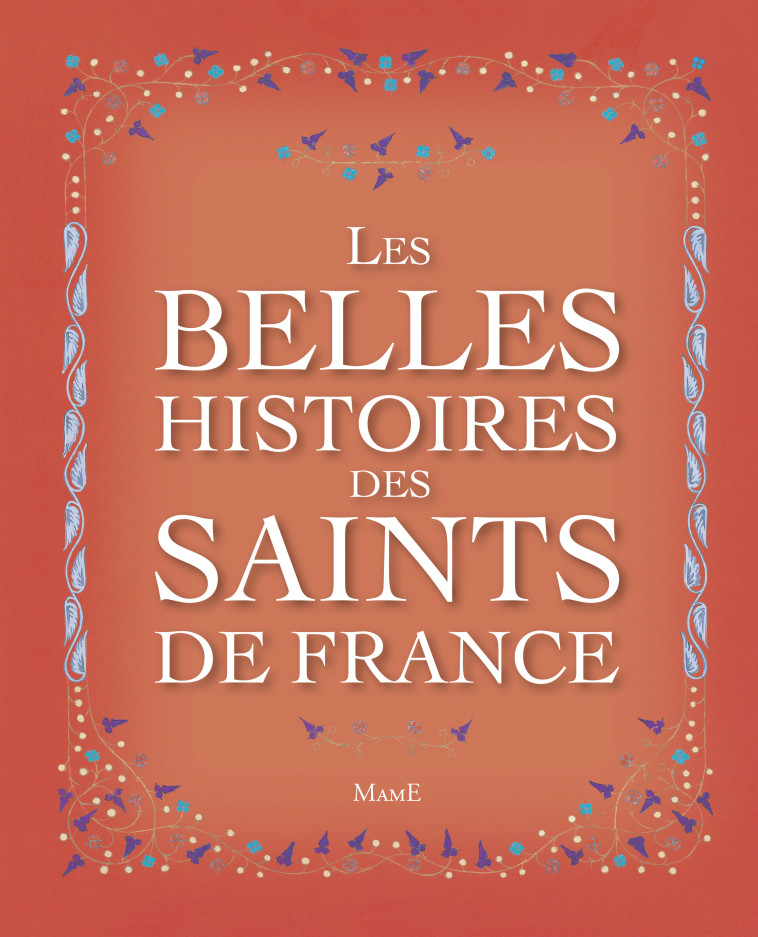 Les belles histoires des saints de France - BAY Francine, Weissmann Gilles - MAME