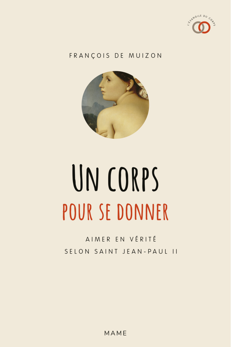 Un corps pour se donner. Aimer en vérité selon saint Jean-Paul II - de Muizon François, Barbarin Philippe - MAME