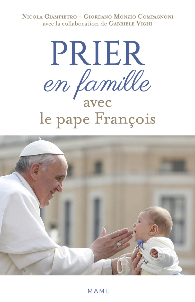 Prier en famille avec le pape François - Pape François Pape François - MAME