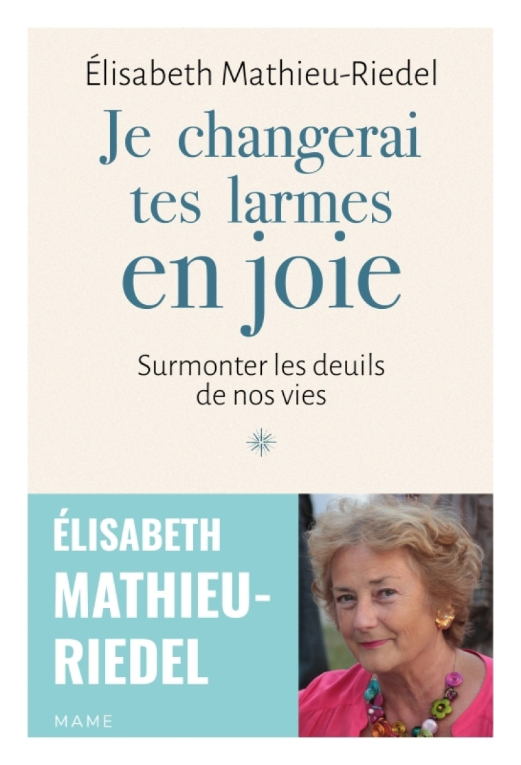 Je changerai tes larmes en joie - Mathieu-Riedel Élisabeth - MAME