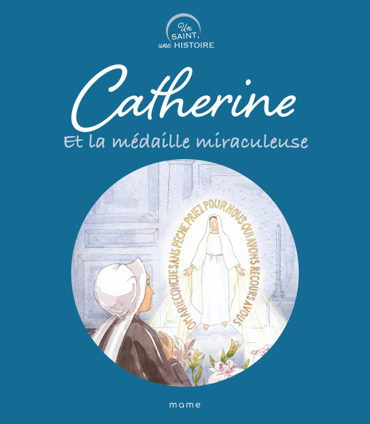 Catherine et la médaille miraculeuse - GROSSETETE Charlotte, Gravier Anne - MAME