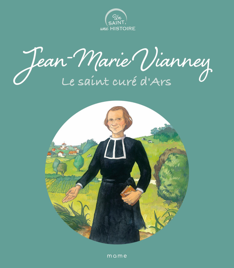 Jean-Marie Vianney, le saint curé d'Ars - de Mullenheim Sophie, Avril Adeline - MAME